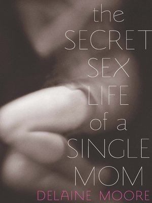 cover image of The Secret Sex Life of a Single Mom